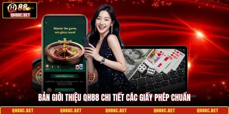 Bản giới thiệu QH88 chi tiết các giấy phép chuẩn