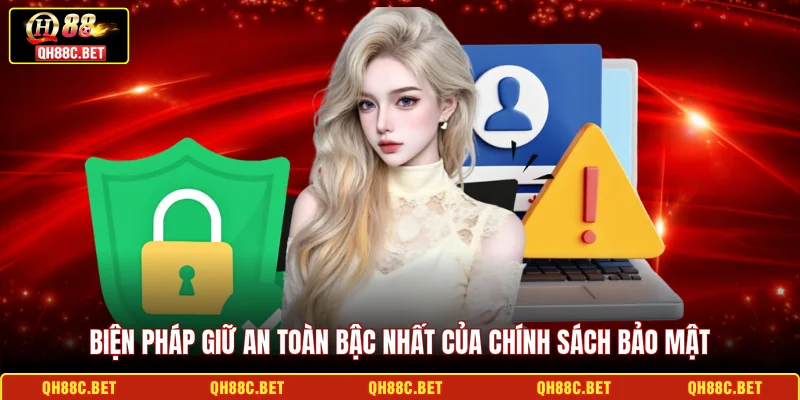 Biện pháp giữ an toàn bậc nhất của chính sách bảo mật