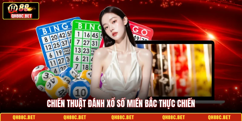 Chiến thuật đánh Xổ số miền Bắc thực chiến