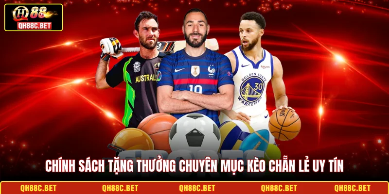 Chính sách tặng thưởng chuyên mục kèo chẵn lẻ uy tín