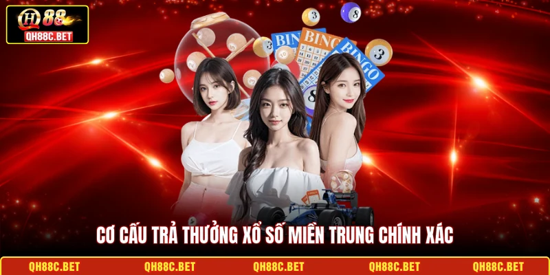 Cơ cấu trả thưởng xổ số miền Trung chính xác