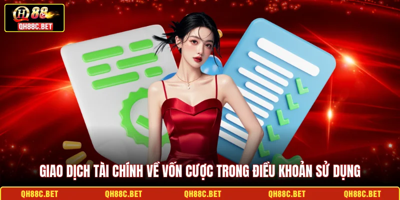 Giao dịch tài chính về vốn cược trong điều khoản sử dụng