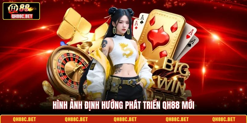 Hình ảnh định hướng phát triển QH88 mới