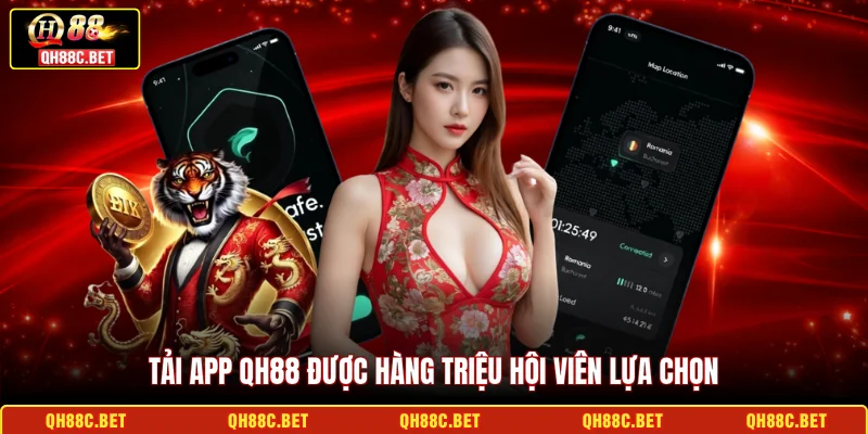 Tải app QH88 được hàng triệu hội viên lựa chọn